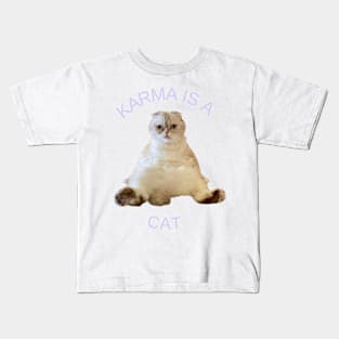 Karma is a cat Kids T-Shirt